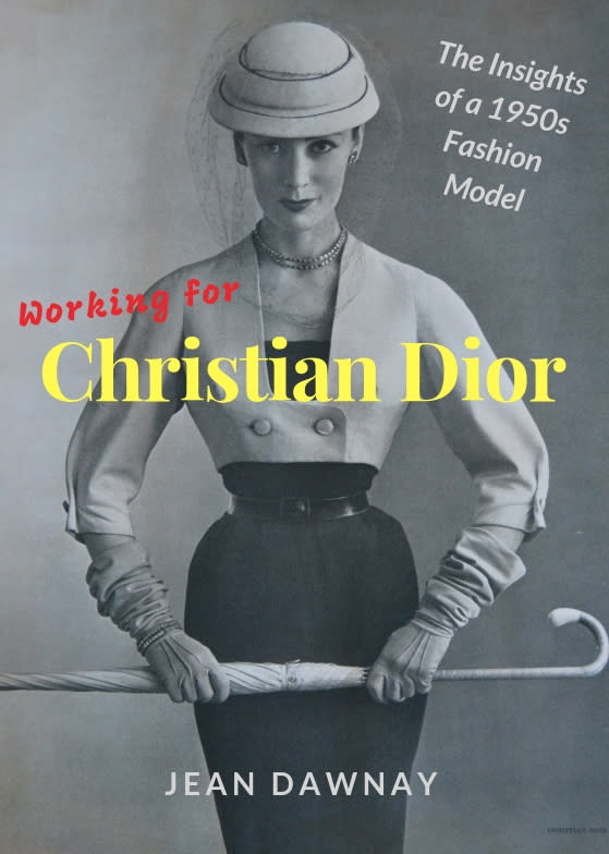 This image made available by Zuleika Books shows the book cover image of 'Working For Christian Dior' by Jean Dawnay. Before there were supermodels, there were 'mannequins' _ living, breathing women who played an active role in designing haute couture by standing very, very still. Designers and artisans would pin, prod or tuck fabric and toiles to the mannequins to bring sketches and ideas to life. In 1950, one such mannequin, the British model Jean Dawnay, went to work full-time in Paris at the fashion house of Christian Dior. (Zuleika Books via AP)