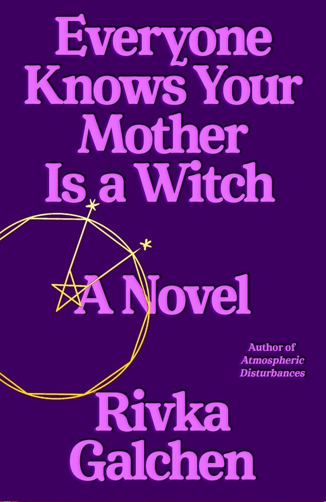 11) <i>Everyone Knows Your Mother Is a Witch</i> by Rivka Galchen