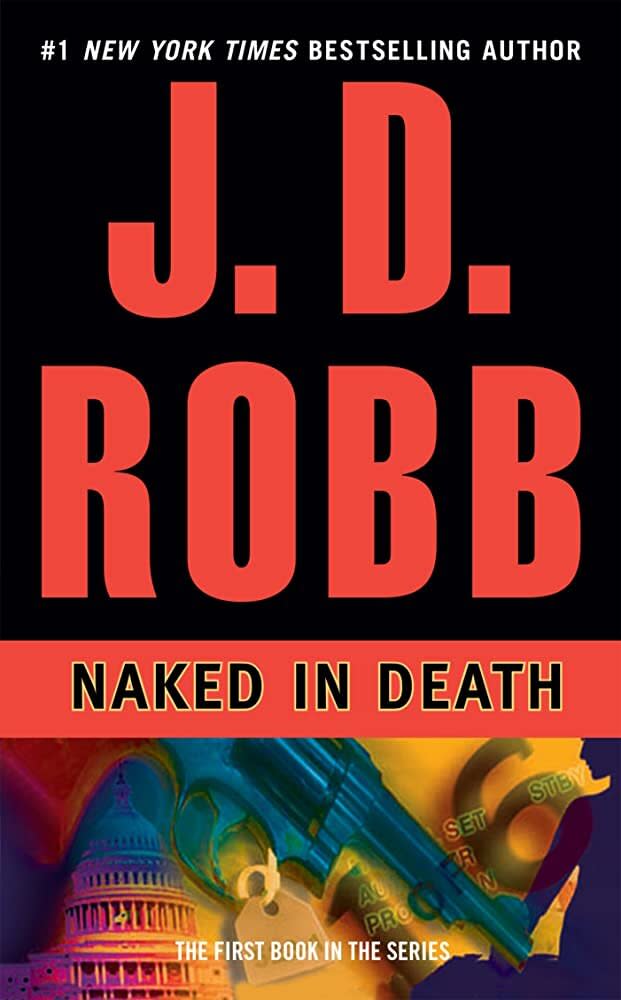 Naked in Death by Nora Roberts aka J. D. Robb