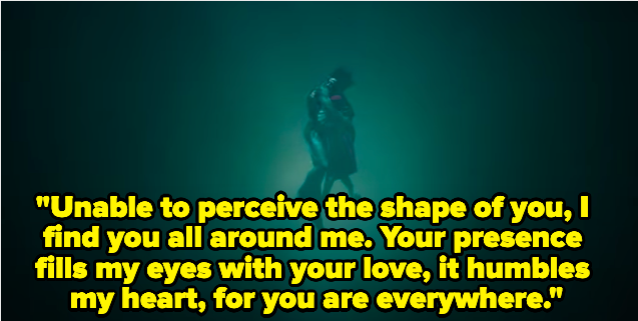 "Unable to perceive the shape of you, I find you all around me. Your presence fills my eyes with your love, it humbles my heart, for you are everywhere."