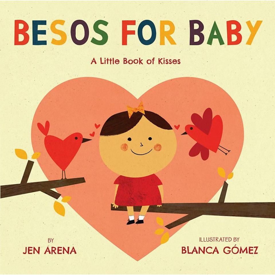 8) ‘Besos for Baby: A Little Book of Kisses’ by Jen Arena