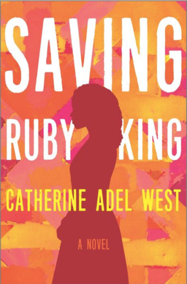 Andrea Dunlop recommends “Saving Ruby King” by Catherine Adel West
