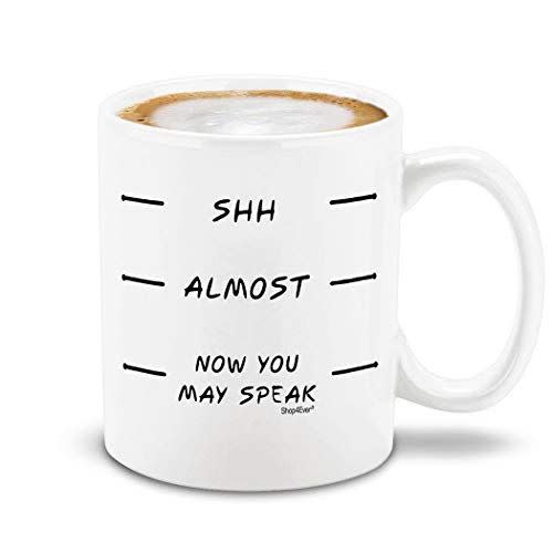 3) Shop4Ever 11-Ounce 'Shh Almost Now You May Speak' Coffee Mug
