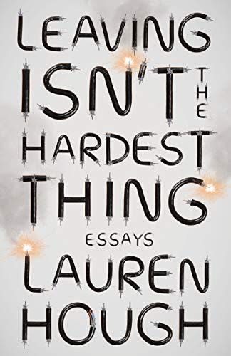<i>Leaving Isn't the Hardest Thing</i> by Lauren Hough