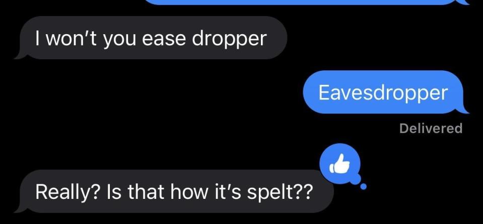 Person misspelling eavesdropper as "ease dropper"
