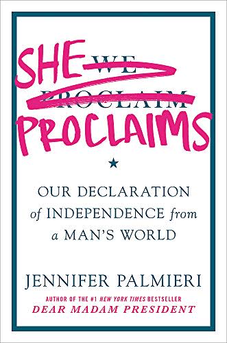 She Proclaims: Our Declaration of Independence from a Man's World (Amazon / Amazon)