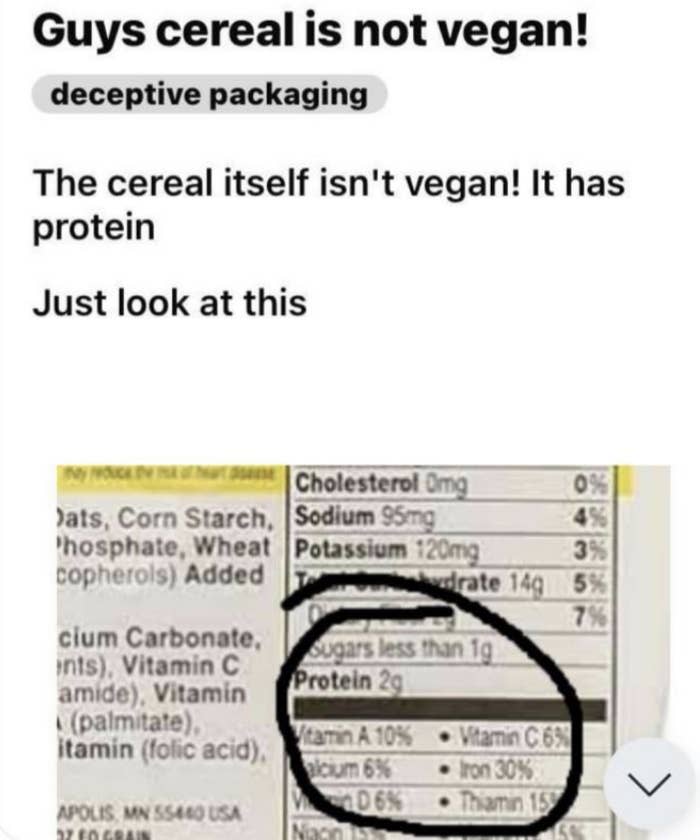 "This cereal isn't vegan. It has protein"
