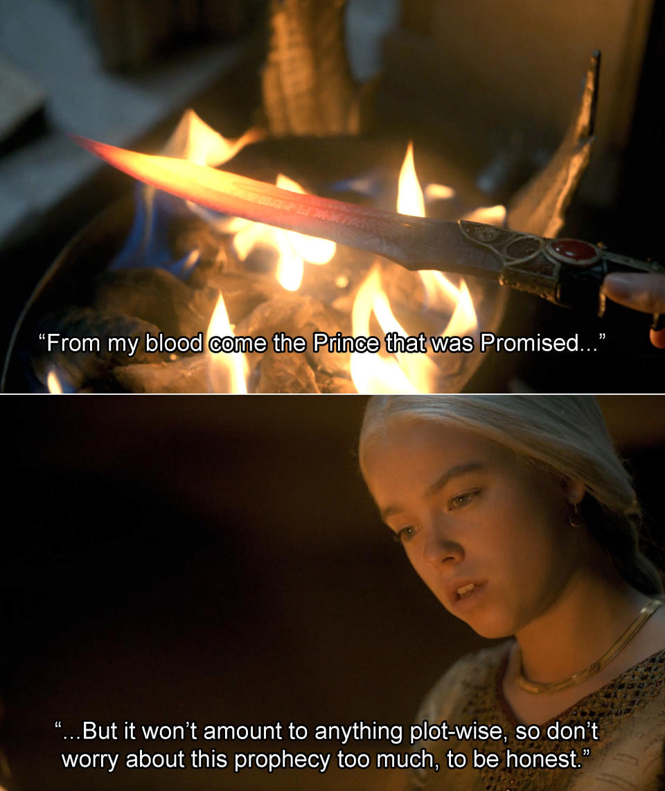 An image of a sword with fire, with caption "From my blood come the prince that was promised," and then Rhaenyra, with caption "But it won't amount to anything plot-wise, so don't worry about this prophecy too much, tbh"