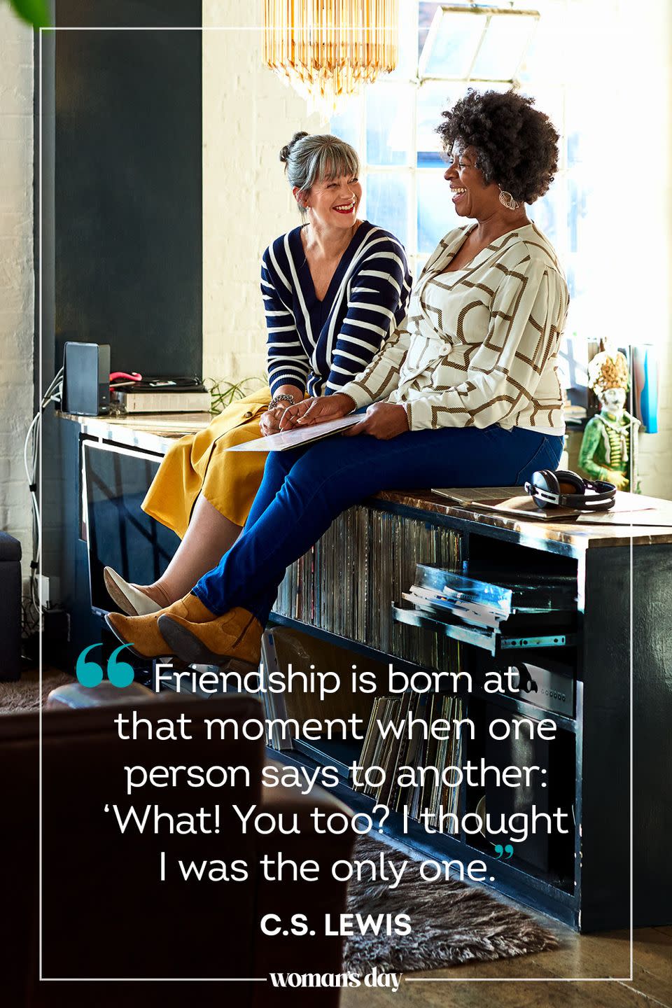 <p>"Friendship is born at that moment when one person says to another: 'What! You too? I thought I was the only one.'" </p>