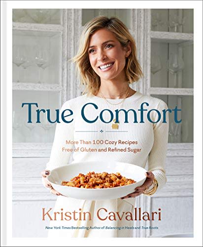 "True Comfort" Cookbook by Kristin Cavallari (Amazon / Amazon)