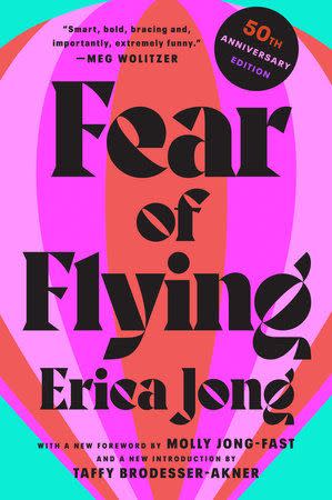 <p><a href="https://www.penguinrandomhouse.com/books/287542/fear-of-flying-by-erica-jong-with-a-new-foreword-by-molly-jong-fast-and-a-new-introduction-by-taffy-brodesser-akner/" rel="nofollow noopener" target="_blank" data-ylk="slk:Shop Now;elm:context_link;itc:0;sec:content-canvas" class="link ">Shop Now</a></p><p><i>Fear of Flying</i> by Erica Jong</p><p>penguinrandomhouse.com</p><p>$18.00</p>