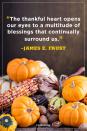 <p>“The thankful heart opens our eyes to a multitude of blessings that continually surround us.”</p>