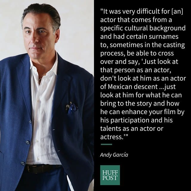 Andy Garc&iacute;a opened up about what Hollywood was like for Latino actors when he first started in 1978 during <a href="http://www.huffingtonpost.com/2014/06/10/andy-garcia-last-name_n_5479938.html">an in-depth interview with The Huffington Post.</a>