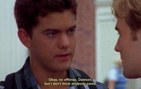 Pacey: "No offense Dawson but I don't think anybody cares"