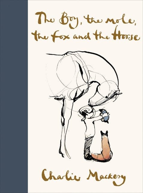 "The Boy, the Mole, the Fox and the Horse" by Charlie Mackesy