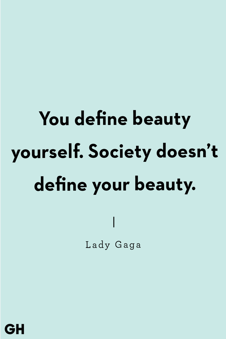 <p>"You define beauty yourself. Society doesn’t define your beauty."</p>