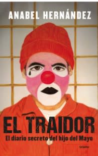 El traidor: El diario secreto del hijo del Mayo