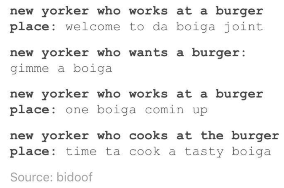 tumblr post about new yorkers saying burger as boiga