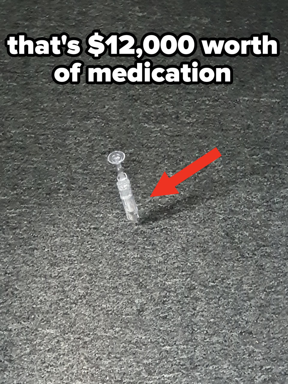 needle in a rug that's $12,000 of medication