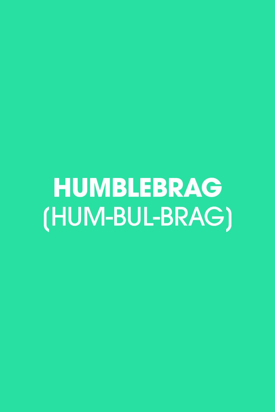 2011: Humblebrag