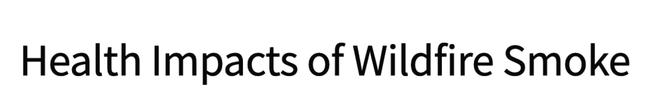 Health Impacts of Wildfire Smoke
