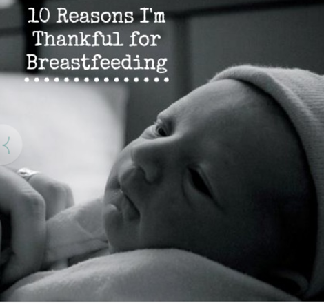 10 reasons I'm thankful for breastfeeding.