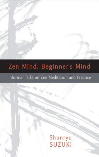 <i><a href="http://www.amazon.com/Zen-Mind-Beginners-Shunryu-Suzuki/dp/1590308492/ref=sr_1_1?s=books&amp;ie=UTF8&amp;qid=1456775345&amp;sr=1-1&amp;keywords=zen+mind+beginners+mind" target="_blank">Zen Mind, Beginner's Mind</a>&nbsp;</i>by Shunryu Suzuki presents a clear, relatable exploration of Zen practice, from breathing techniques to the concept of non-duality. The book explains the importance of "beginner's mind," starting off with the line: "In the beginner's mind there are many possibilities, but in the expert's there are few."&nbsp;