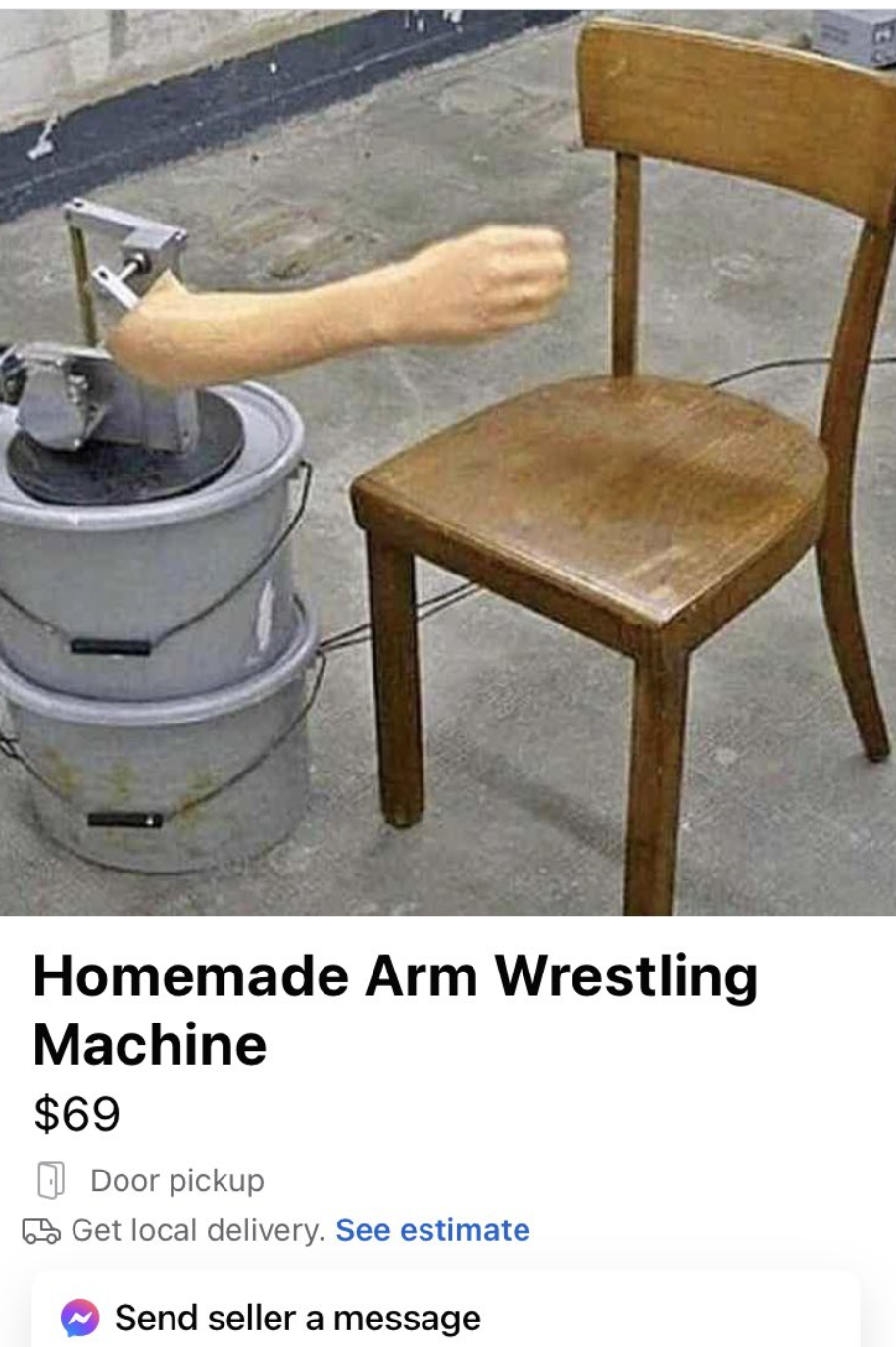 Homemade arm wrestling machine made from buckets, a mechanical arm, and a wooden chair for $69. Options: door pickup or local delivery. See estimate available