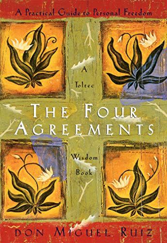 2) The Four Agreements: A Practical Guide to Personal Freedom (A Toltec Wisdom Book)