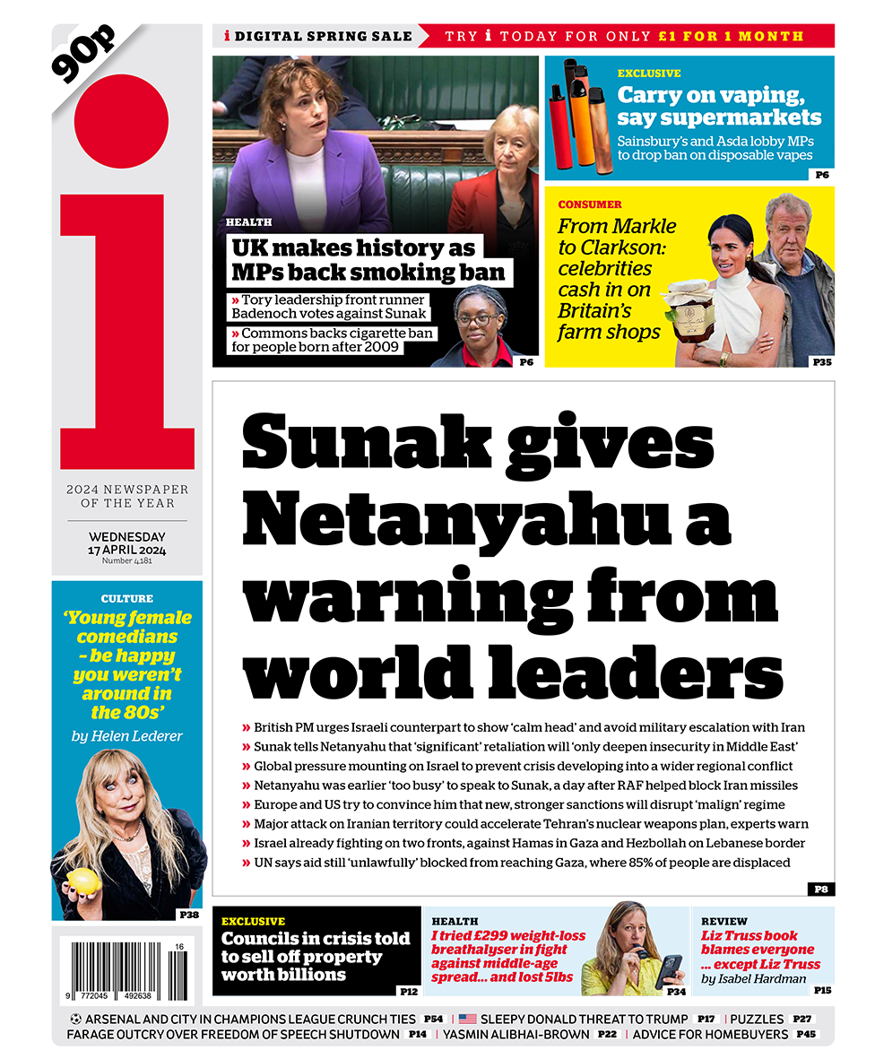 The headline in the i reads: "Sunak gives Netanyahu a warning from world leaders".