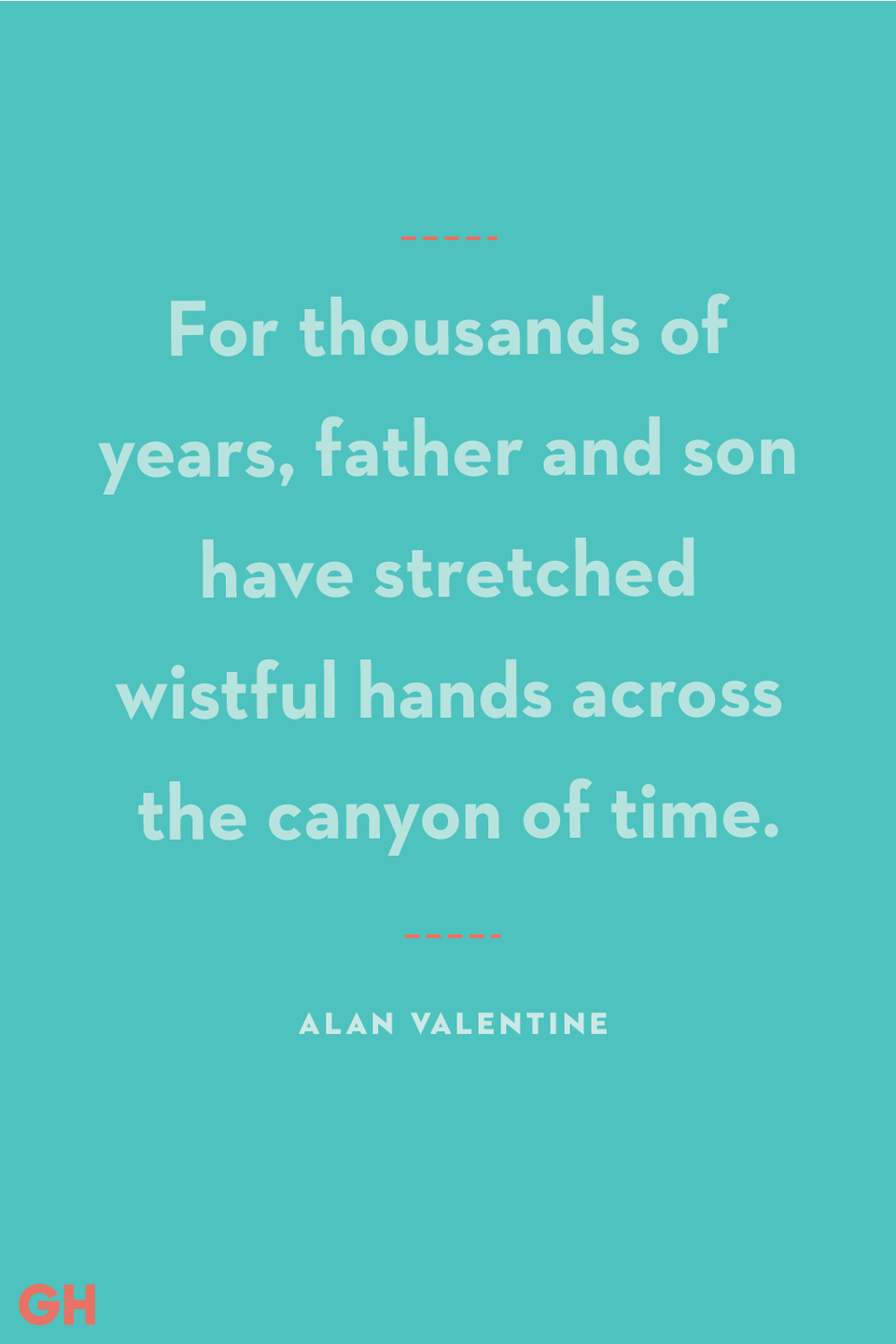 <p>For thousands of years, father and son have stretched wistful hands across the canyon of time.</p><p><strong>RELATED: </strong><a href="https://www.goodhousekeeping.com/holidays/fathers-day/g27077850/personalized-fathers-day-gifts/" rel="nofollow noopener" target="_blank" data-ylk="slk:20 Personalized Father's Day Gifts That'll Make Your #1 Guy Feel Super Special;elm:context_link;itc:0;sec:content-canvas" class="link ">20 Personalized Father's Day Gifts That'll Make Your #1 Guy Feel Super Special</a></p>