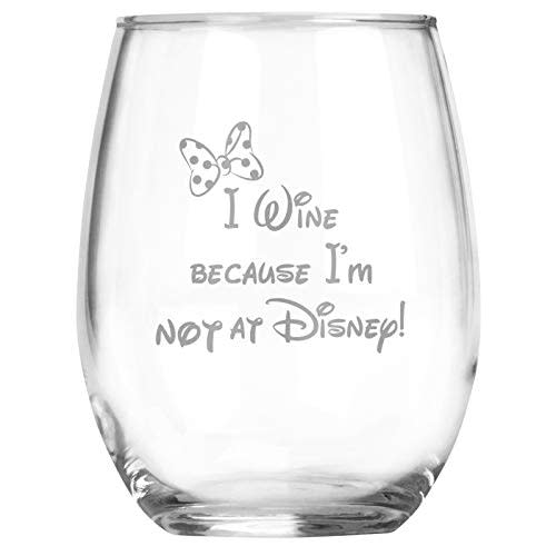 I Wine because I'm NOT at Disney - Minnie Mouse Inspired Gift - 15 oz Stemless Wine Glass - Best Friend Mom - Adult Birthday Gifts - Couples Anniversary - Graduation - Christmas - Mothers Day