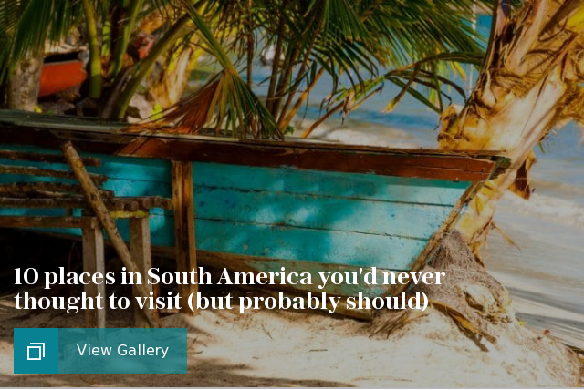 10 places in South America you never thought to visit