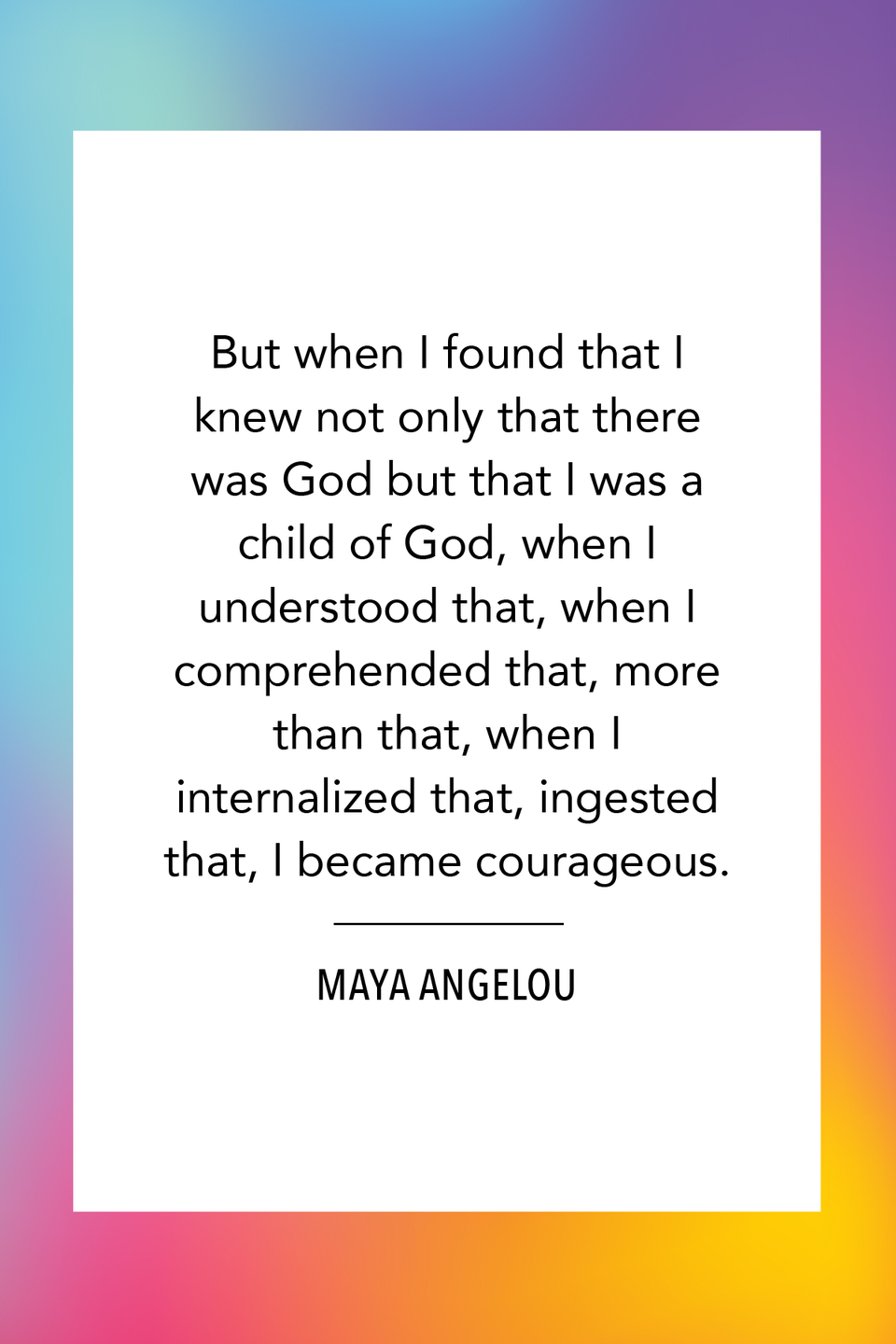 Maya Angelou