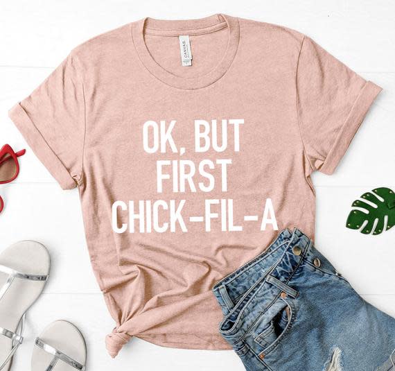 5) "But First Chick-Fil-A" Shirt
