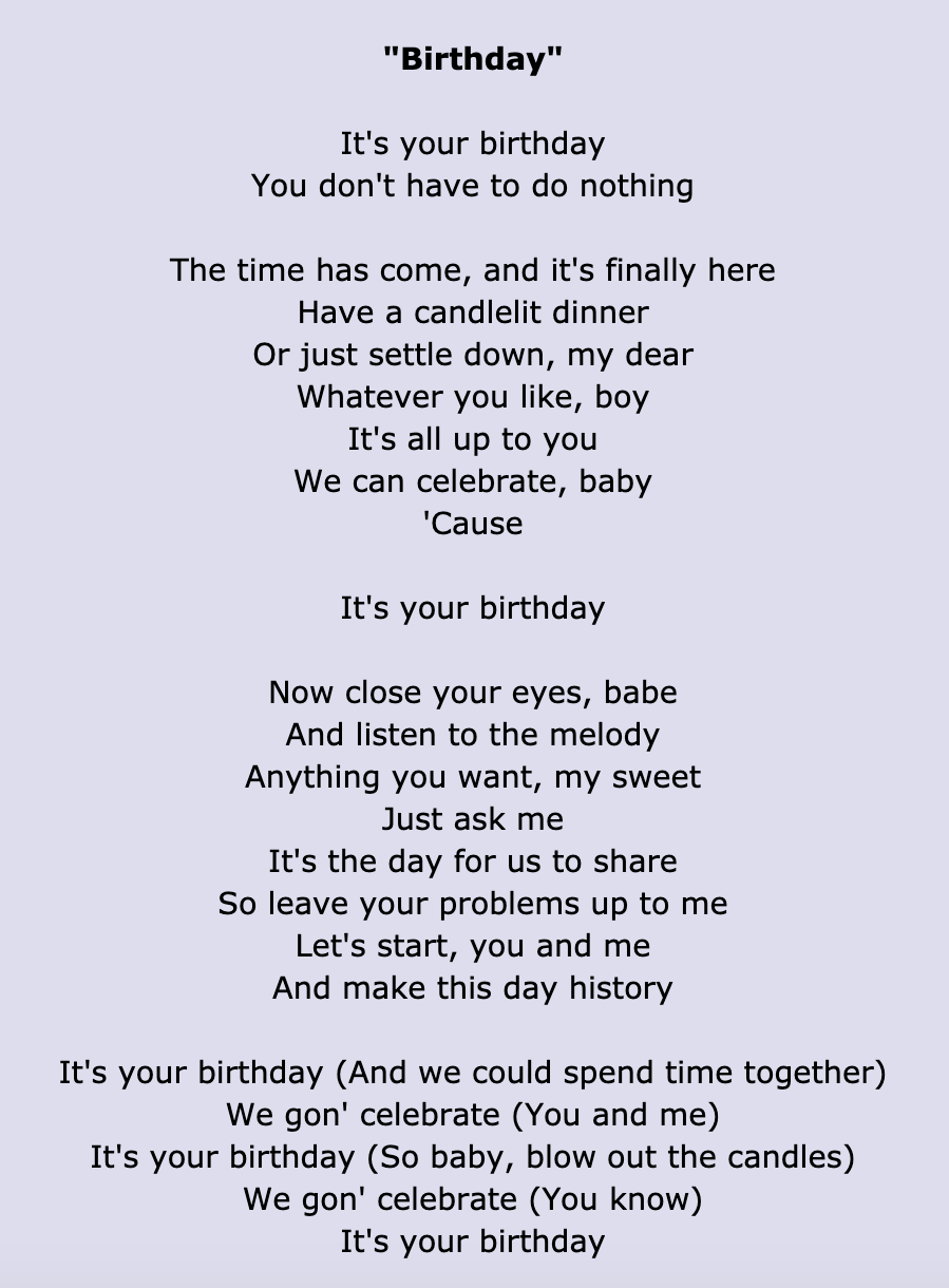 "Birthday" lyrics: "The time has come and it's finally here/Have a candlelit dinner or just settle down, my dear/Whatever you like, boy/It's all up to you"