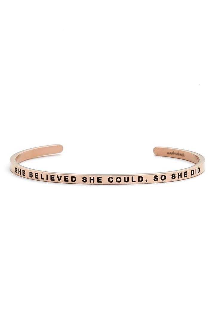 <p>A simple gold bangle with an inspiring message she'll love.</p><p><em>'She Believed She Could' Cuff, $35. [nordstrom.com]</em>http://shop.nordstrom.com/s/mantraband-she-believed-she-could-cuff/4283912?origin=category-personalizedsort&fashioncolor=ROSE%20GOLD)*</p>