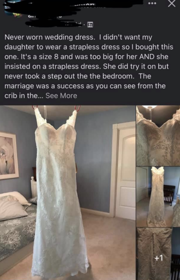 A sale listing for a wedding dress that the woman says she bought for her daughter but her daughter refused to wear, but the "marriage was a success as you can see from the crib"