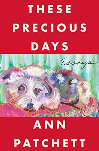 9) 'These Precious Days' by Ann Patchett