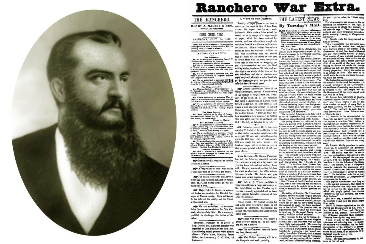 Henry Maltby (left), a native of Ohio, founded the Ranchero newspaper in Corpus Christi in 1859. Plausibly or not, he was called the handsomest man in Texas. Maltby printed a “War Extra” (right) on July 20, 1861. His paper was passionately pro-Confederate.