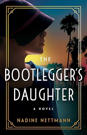 The Bootlegger's Daughter by Nadine  Nettmann