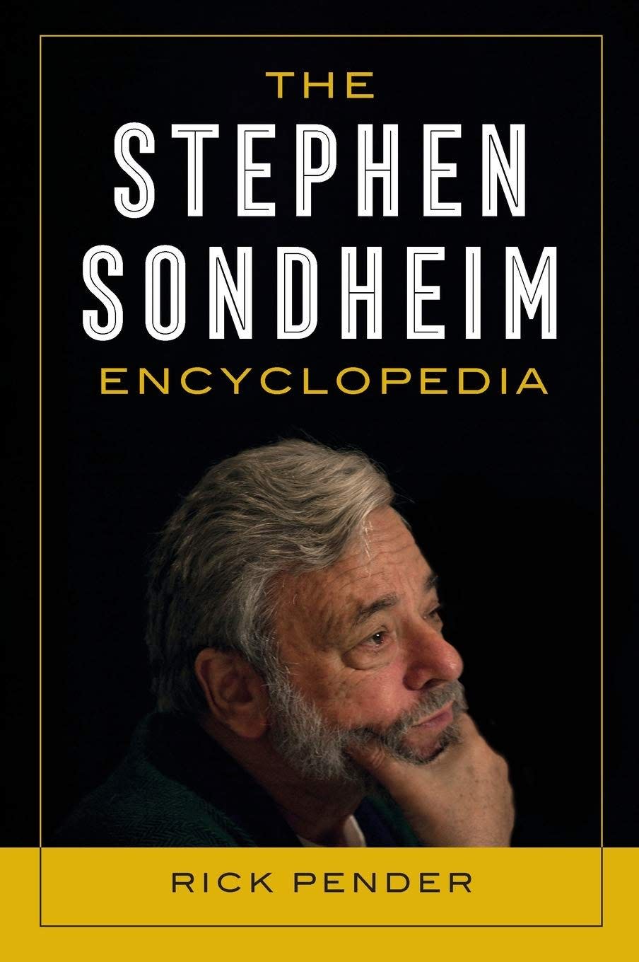 The book cover of Rick Pender’s “The Stephen Sondheim Encyclopedia” published by Rowman & Littlefield.