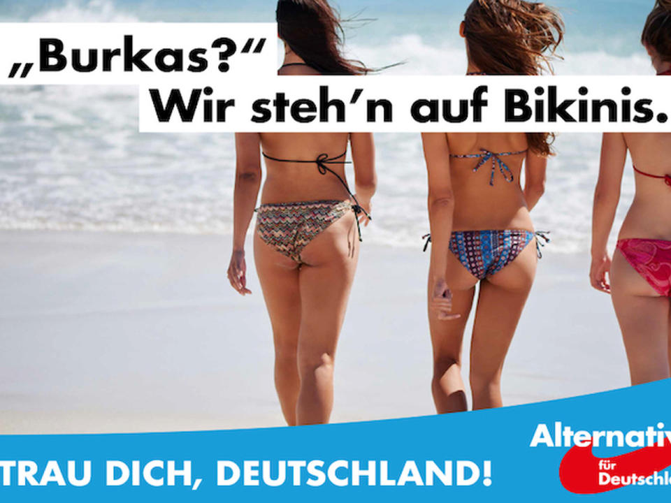 Vollverschleierung ist für die Alternative für Deutschland augenscheinlich keine Option. Eines der Wahlplakate stellt klar: “Burka? Wir steh'n auf Bikinis.” (Bild-Copyright: AfD)