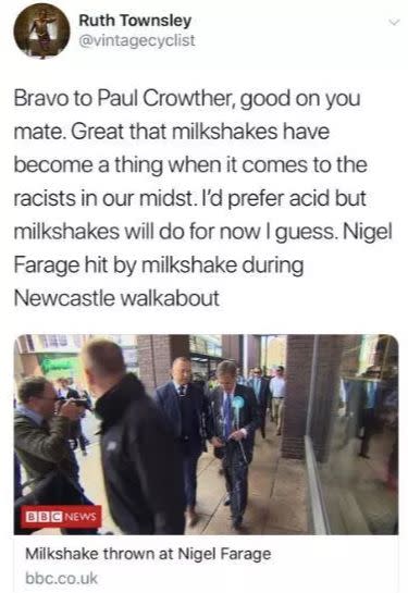 A tweet from charity boss Ruth Townsley appeared to call for Mr Farage to be pelted with acid after a milkshake attack in Newcastle. 