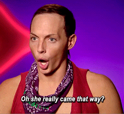 Alyssa Edwards saying "oh she really came that way?"