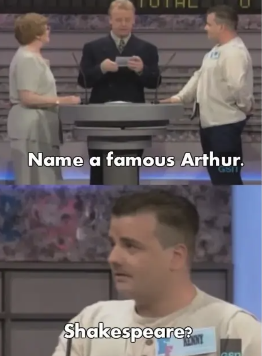 name a famous Arther and contestant says Shakespeare