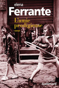 L’Amie prodigieuse, éditions Gallimard, 2014.