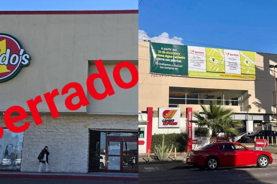 Waldos y Soriana Súper cierran definitivamente estas sucursales en Tijuana 