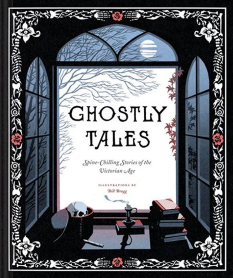 GHOSTLY TALES: SPINE-CHILLING STORIES OF THE VICTORIAN AGE 