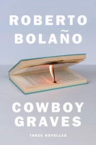 Cowboy Graves: Three Novellas by Roberto Bolano